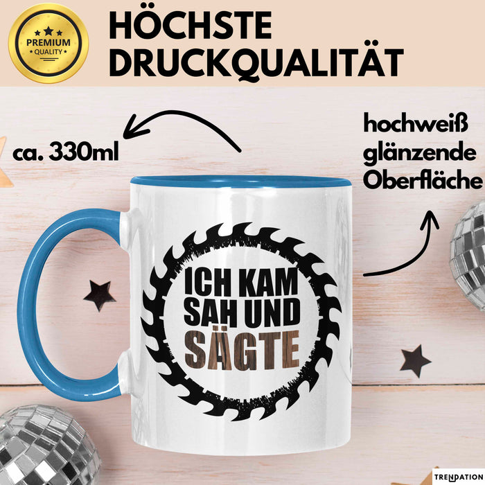 Zimmermann Holz Tischlerei Tasse Geschenk Lustige Geschenkidee Spruch Ich Kam Sah Und Säte Blau Trendation