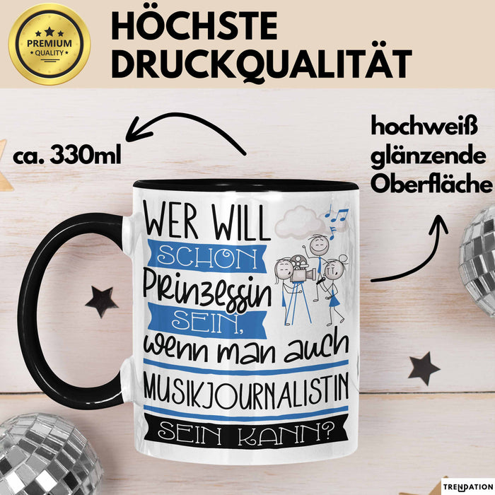Musikjournalistin Tasse Geschenk Spruch Wer Will Schon Prinzessin Sein Wenn Man Auch Musikjournalistin Sein Kann Trendation