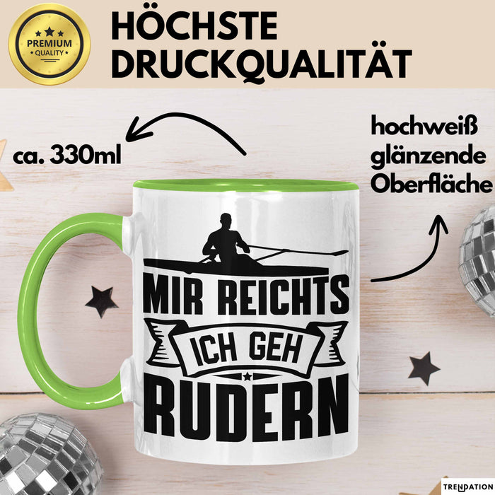 Mir Reichts Ich Geh Rudern Tasse Geschenk Für Ruderer Kaffee-Becher Grün Trendation