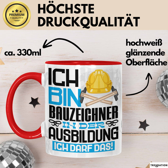 Bauzeichner Ausbildung Tasse Geschenk Ich Bin Bauzeichner In Der Ausbildung Ich Darf Das Geschenkidee Spruch Rot Trendation