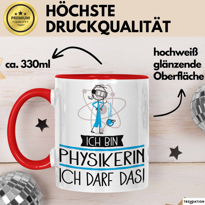 Geschenk für Physikerin Tasse Lustige Geschenkidee Geburtstag Ich Bin Physikerin Ich Darf Das Rot Trendation