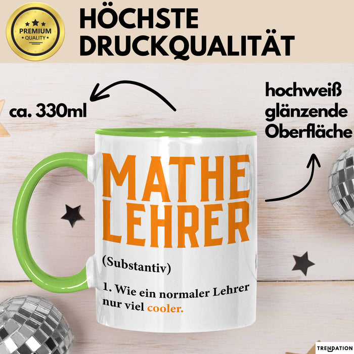 Mathematiklehrer Unterricht Tasse Geschenk Lustige Geschenkidee Spruch Mathe Lehrer Grün Trendation