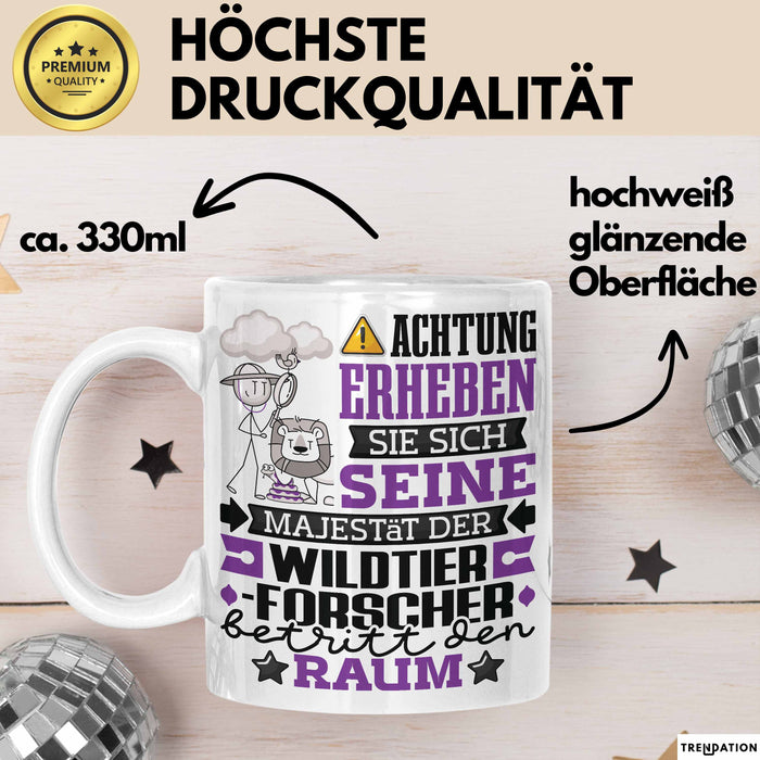 Wildtierforscher Geschenk Tasse Lustiger Spruch Erheben Sie Sich Der Wildtierforscher Betritt den Raum Weiß Trendation