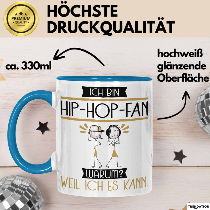 Hip-Hop-Fan Tasse Geschenk Ich Bin Hip-Hop-Fan Warum Weil Ich Es Kann Geschenkidee Geburtstag Blau Trendation