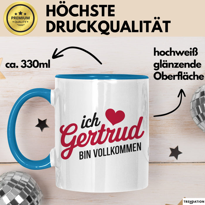 Gertrud Tasse Geschenk Ich Bin Vollkommen Gertrud Geschenkidee Geburtstag Blau Trendation