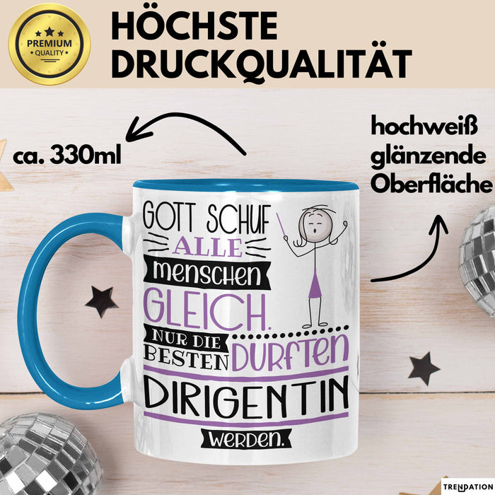 Dirigentin Geschenk Becher Tasse Gott Schuf Alle Menschen Gleich Nur Die Besten Durfeten Dirigentin Werden Geschenkidee Lustig Blau Trendation