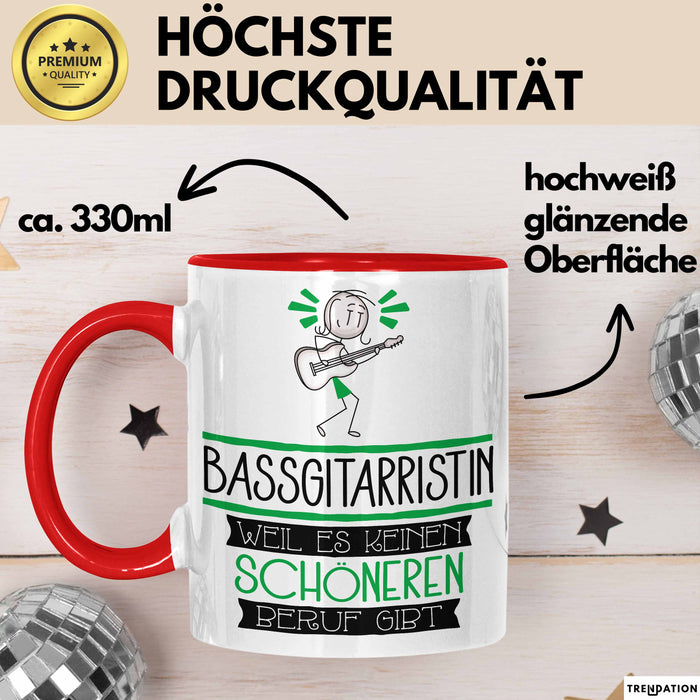 Bassgitarristin Weil Es Keinen Schöneren Beruf Gibt Tasse Geschenk für Eine Bassgitarristin Lustig Rot Trendation