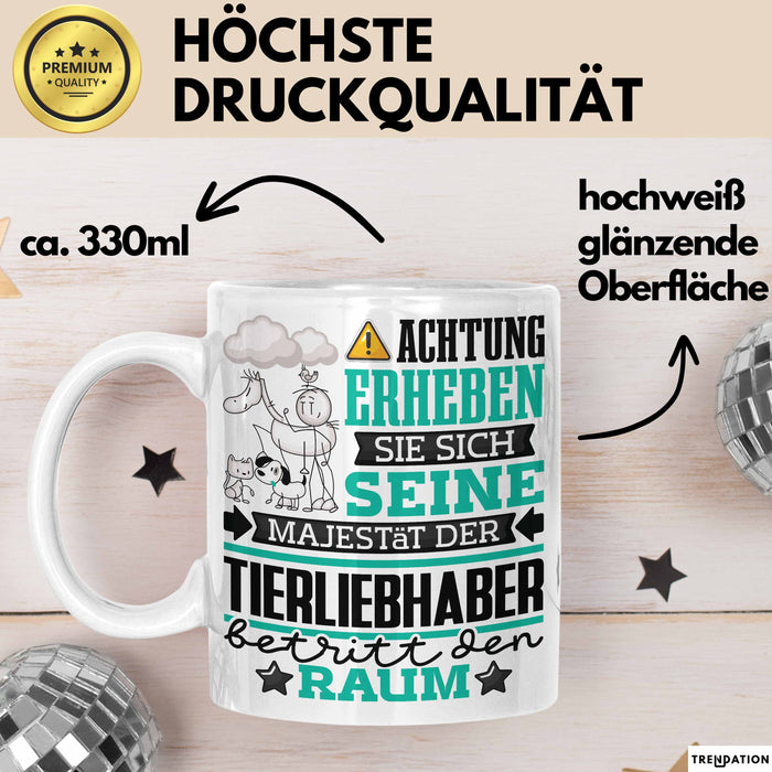 Tierliebhaber Geschenk Tasse Lustiger Spruch Erheben Sie Sich Der Tierliebhaber Betritt den Raum Weiß Trendation