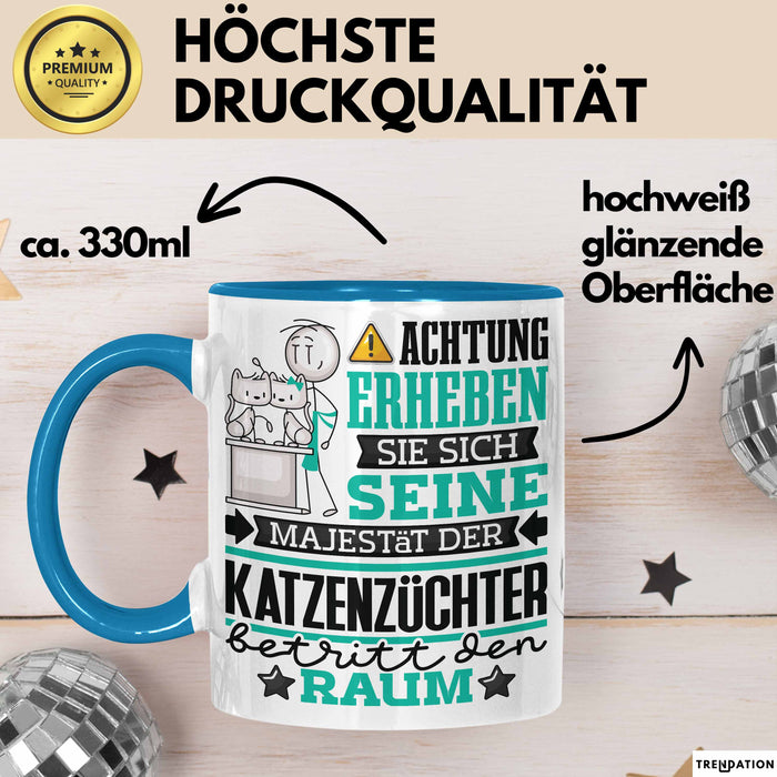 Katzenzüchter Geschenk Tasse Lustiger Spruch Erheben Sie Sich Der Katzenzüchter Betritt den Raum Blau Trendation