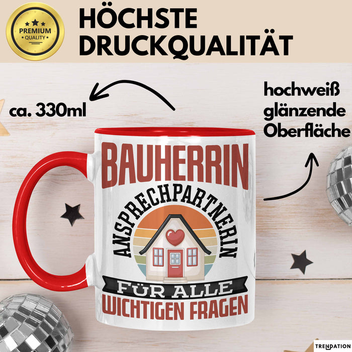 Bauherrin Tasse Geschenk Frauen Haus Bauen Hausbau Geschenk Ansprechpartnerin Für Alle Wichtigen Fragen Frauen Rot Trendation