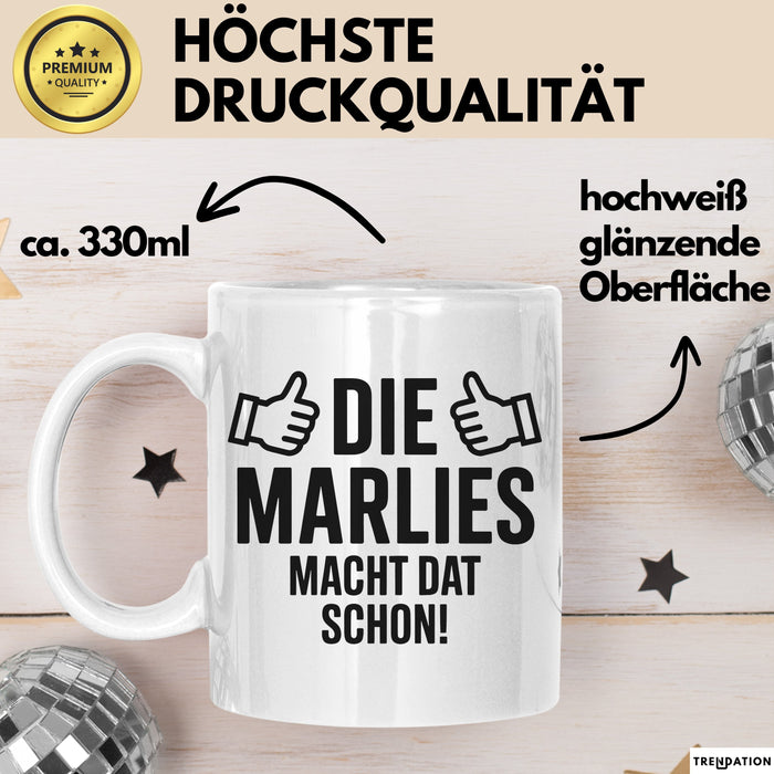 Marlies Tasse Geschenk Die Marlies Macht Dat Schon Geschenkidee Becher mit Name Weiß Trendation