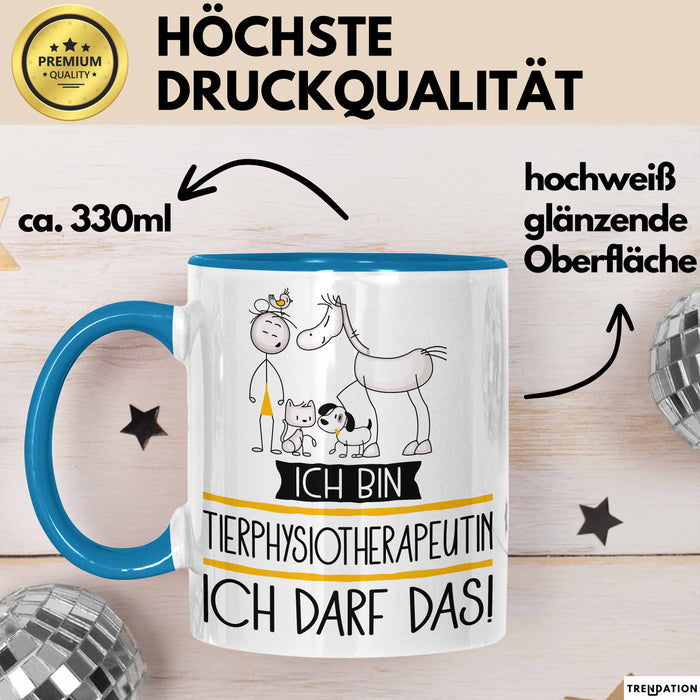 Geschenk für Tierphysiotherapeutin Tasse Lustige Geschenkidee Geburtstag Ich Bin Tierphysiotherapeutin Ich Darf Das Blau Trendation
