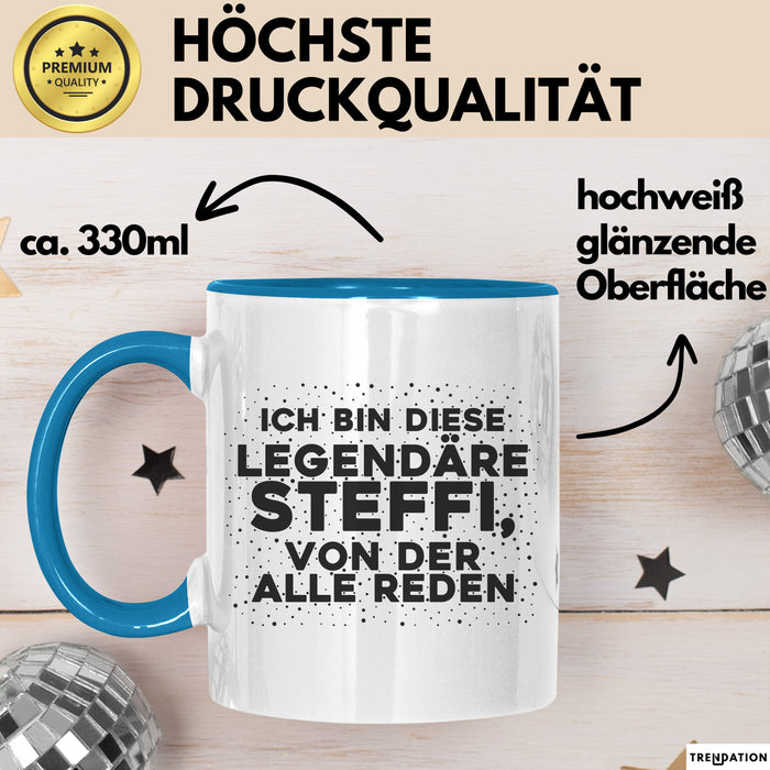 Steffi Tasse Ich Bin Diese Legendaere Steffi, Von Der Alle Reden Geschenk