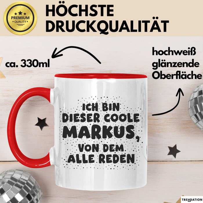 Markus Tasse Ich Bin Dieser Coole Markus, Von Dem Alle Reden Geschenk