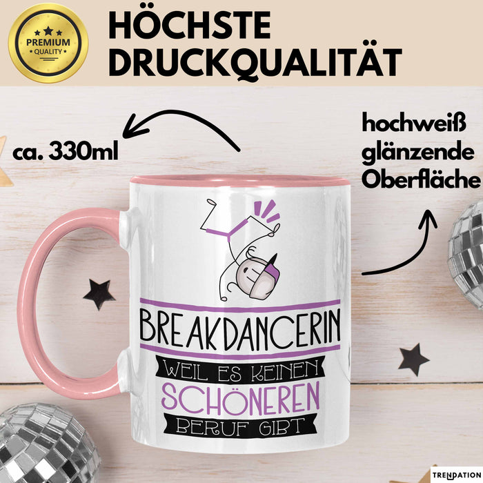 Breakdancerin Weil Es Keinen Schöneren Beruf Gibt Tasse Geschenk für Eine Breakdancerin Lustig Rosa Trendation
