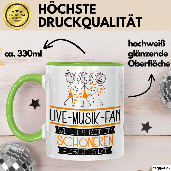 Live-Musik-Fan Weil Es Keinen Schöneren Beruf Gibt Tasse Geschenk für Eine Live-Musik-Fan Lustig Grün Trendation