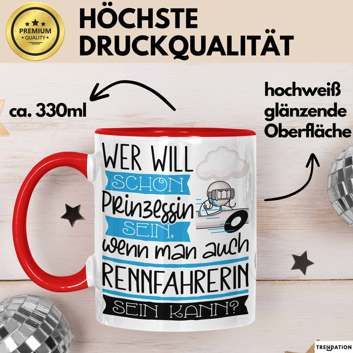 Rennfahrerin Tasse Geschenk Spruch Wer Will Schon Prinzessin Sein Wenn Man Auch Rennfahrerin Sein Kann Rot Trendation