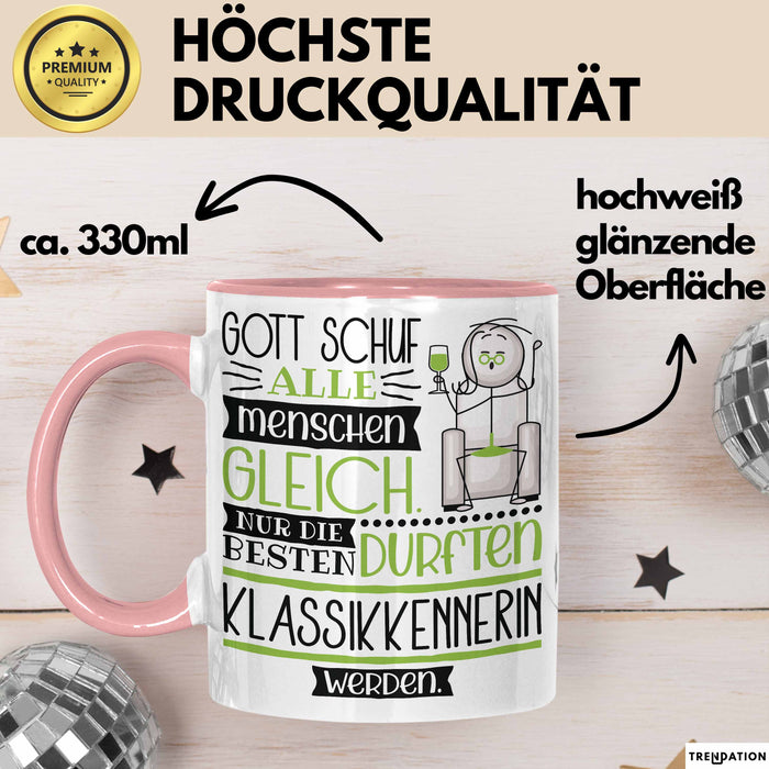 Klassikkennerin Geschenk Becher Tasse Gott Schuf Alle Menschen Gleich Nur Die Besten Durfeten Klassikkennerin Werden Geschenkidee Lustig Rosa Trendation
