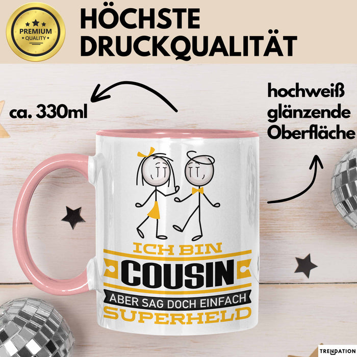 Cousin Geschenk Tasse Ich Bin Cousin Aber Sag Doch Einfach Superheld Lustige Geschenkdiee für Cousin Kaffee-Becher Rosa Trendation