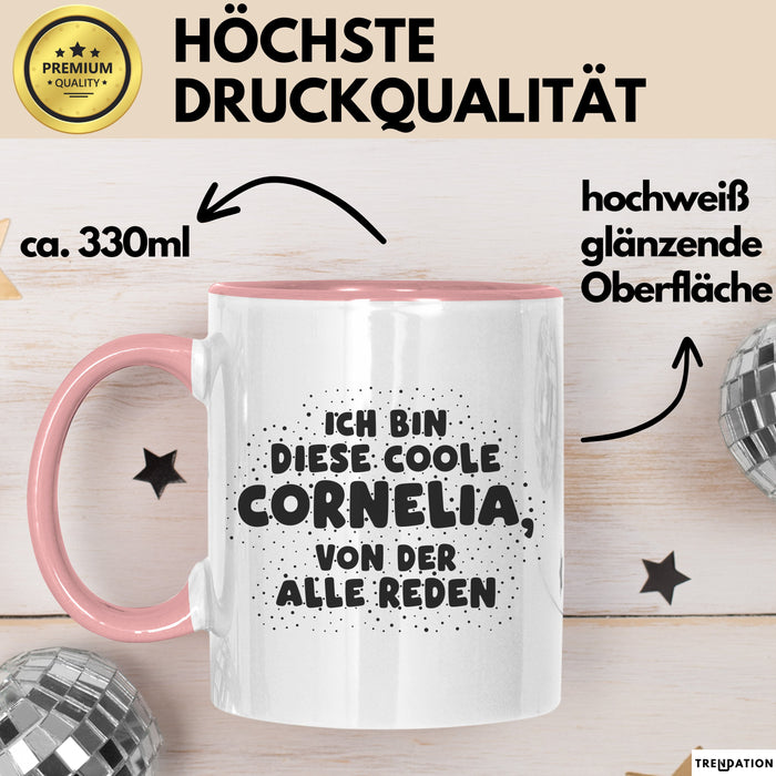 Cornelia Tasse Ich Bin Diese Coole Cornelia, Von Der Alle Reden Geschenk
