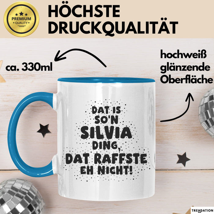 Silvia Tasse Dat Is So'n Silvia Ding, Dat Raffste Eh Nicht Geschenk