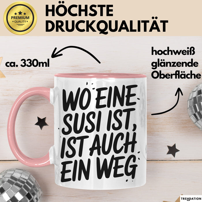 Susi Tasse Geschenk Wo Eine Susi Ist Ist Auch Ein Weg Geschenkidee Becher mit Name Rosa Trendation