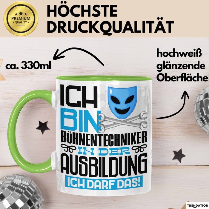 Bühnentechniker Ausbildung Tasse Geschenk Ich Bin Bühnentechniker In Der Ausbildung Ich Darf Das Geschenkidee Spruch Grün Trendation