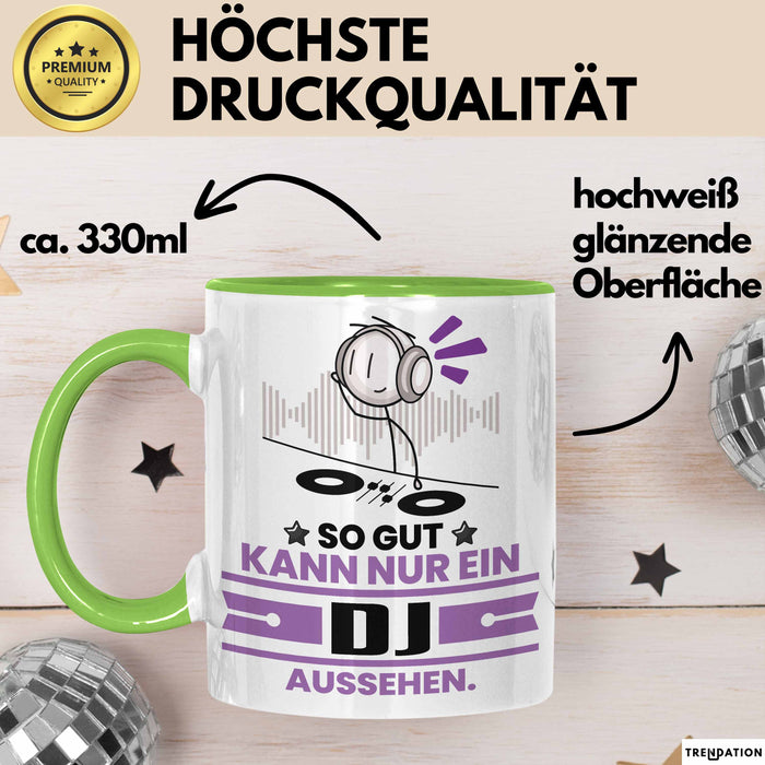 DJ Geschenk Tasse So Gut Kann Nur Ein DJ Aussehen Geschenkidee Kaffee-Becher Grün Trendation