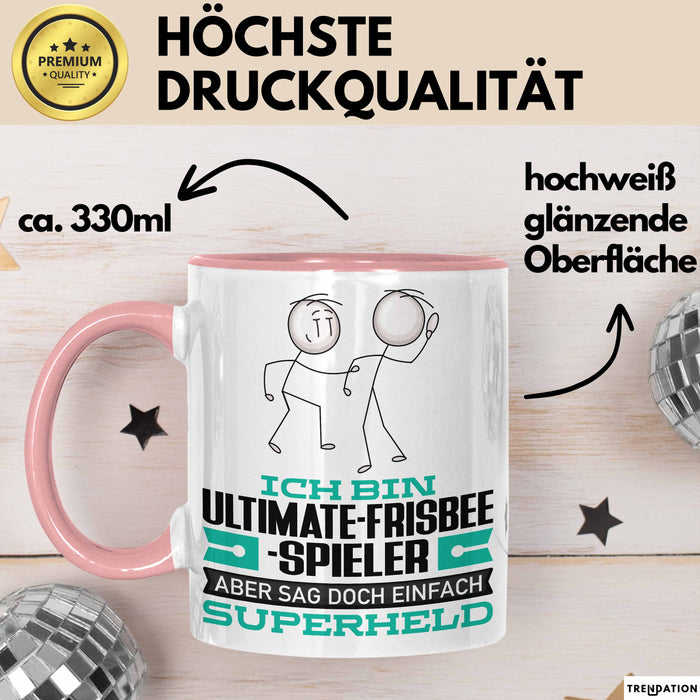 Ultimate-Frisbee-Spieler Geschenk Tasse Ich Bin Ultimate-Frisbee-Spieler Aber Sag Doch Einfach Superheld Lustige Geschenkdiee für Ultimate-Frisbee-Spieler Kaffee-Becher Rosa Trendation