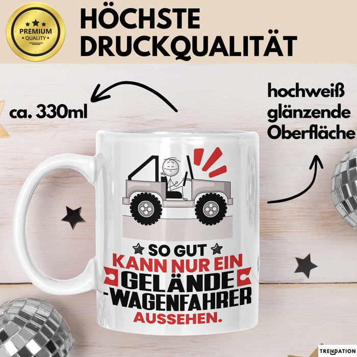 Geländewagenfahrer Geschenk Tasse So Gut Kann Nur Ein Geländewagenfahrer Aussehen Geschenkidee Kaffee-Becher Weiß Trendation