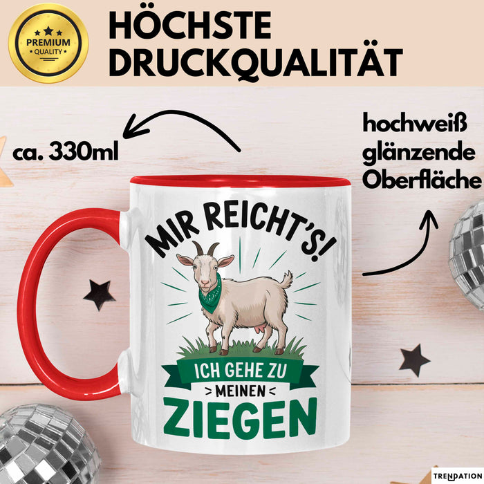 Ziegenbauer Ziegen Tier Tasse Geschenk Lustige Geschenkidee Spruch Mir Reichts Ich Gehe Zu Meinen Ziegen Rot Trendation