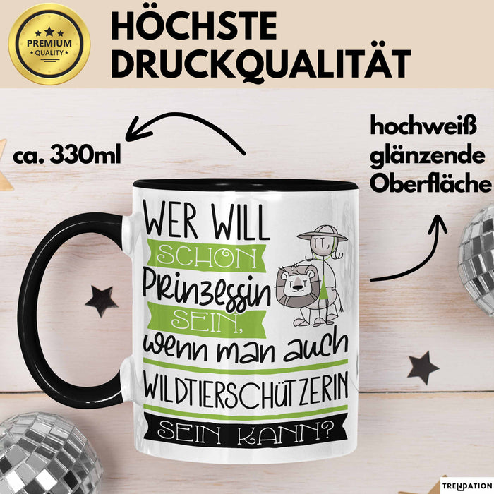 Wildtierschützerin Tasse Geschenk Spruch Wer Will Schon Prinzessin Sein Wenn Man Auch Wildtierschützerin Sein Kann Trendation