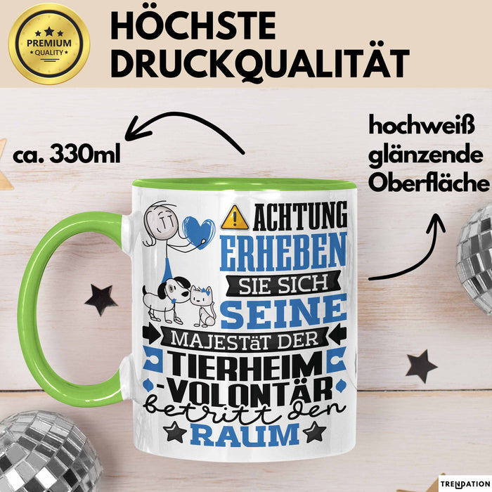 Tierheimvolontär Geschenk Tasse Lustiger Spruch Erheben Sie Sich Der Tierheimvolontär Betritt den Raum Grün Trendation