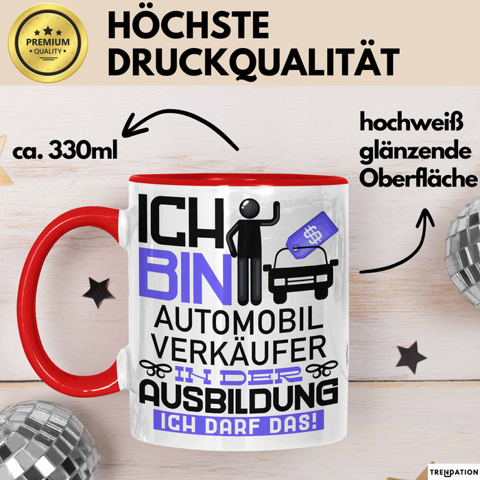 Automobilverkäufer Ausbildung Tasse Geschenk Ich Bin Automobilverkäufer In Der Ausbildung Ich Darf Das Geschenkidee Spruch Rot Trendation