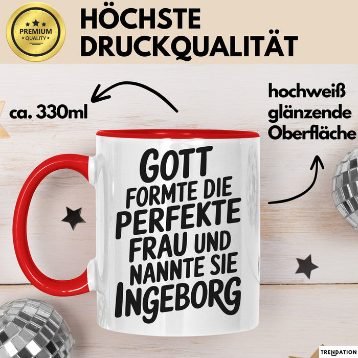 Ingeborg Tasse Geschenk Gott Formte Die Perfekte Frau Ingeborg Geschenkidee