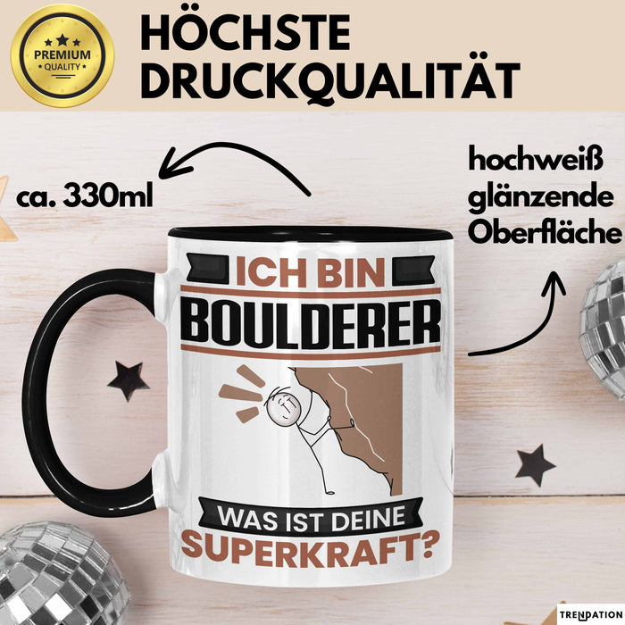 Boulderer Tasse Geschenk für Boulderer Geburtstag Lustiger Spruch Kaffee-Becher Was Ist Deine Superkraft Schwarz Trendation