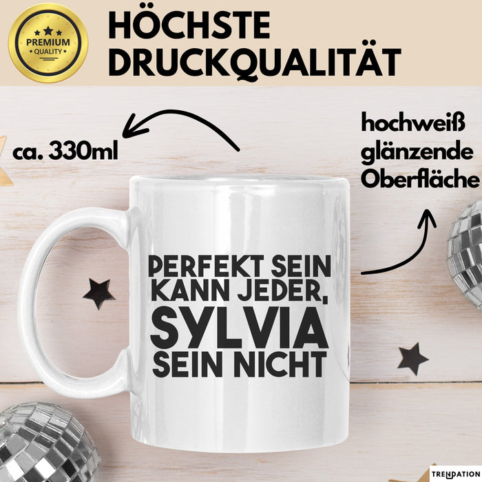 Sylvia Tasse Perfekt Sein Kann Jeder, Sylvia Sein Nicht Geschenk Weiß Trendation