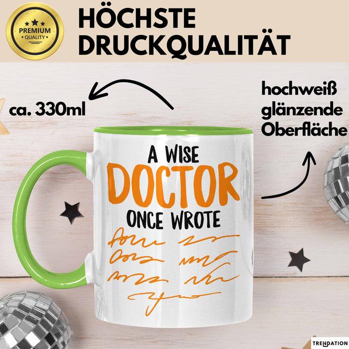 Arzt Tasse Geschenk Lustige Geschenkidee Spruch Ein Weiser Arzt Schrieb Einmal Grün Trendation