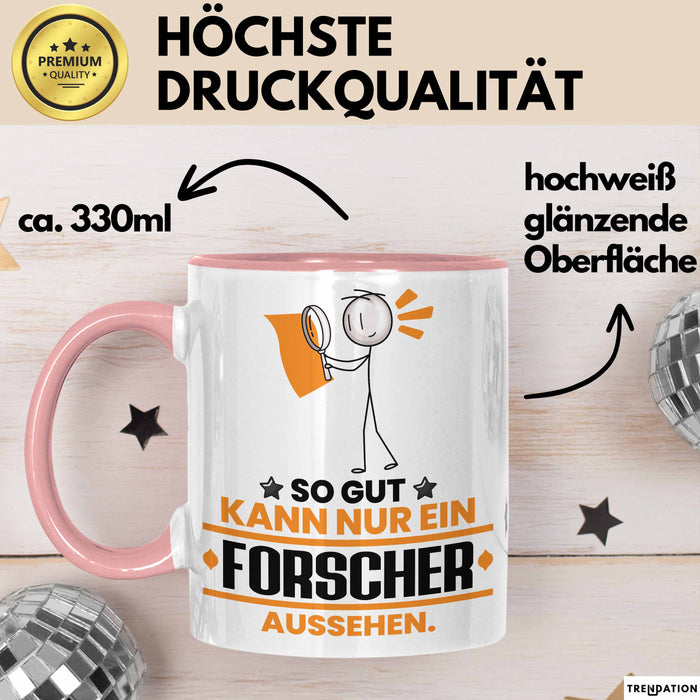 Forscher Geschenk Tasse So Gut Kann Nur Ein Forscher Aussehen Geschenkidee Kaffee-Becher Rosa Trendation