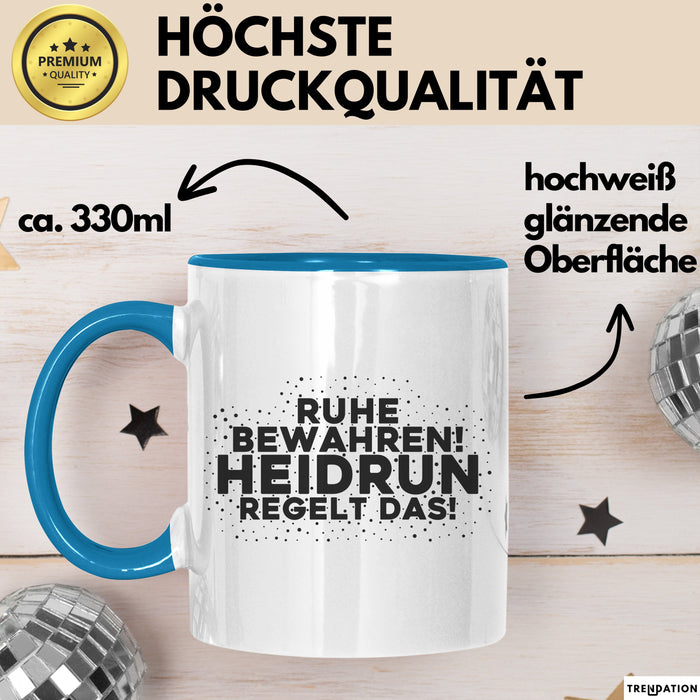 Heidrun Tasse Ruhe Bewahren! Heidrun Regelt Das! Geschenk