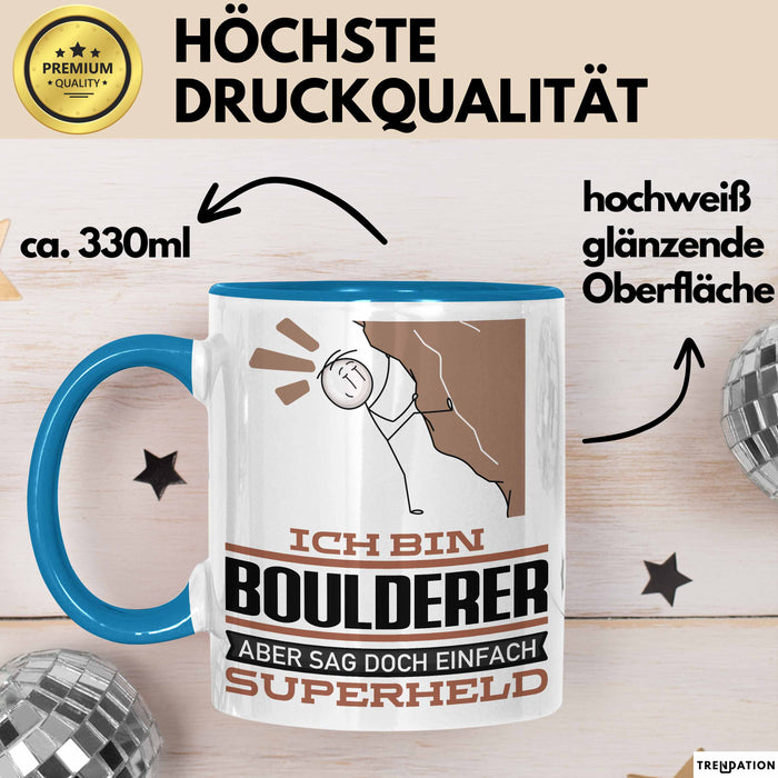 Boulderer Geschenk Tasse Ich Bin Boulderer Aber Sag Doch Einfach Superheld Lustige Geschenkdiee für Boulderer Kaffee-Becher Blau Trendation
