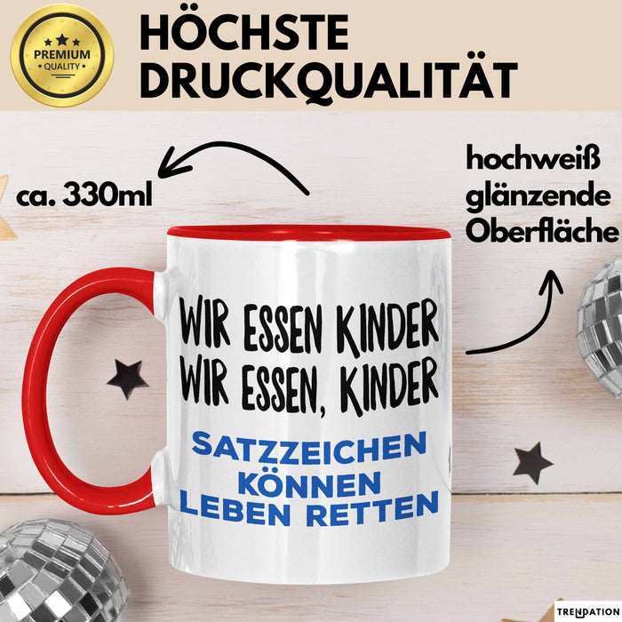 Deutschlehrer Unterricht Tasse Geschenk Lustige Geschenkidee Spruch Wir Essen Kinder Rot Trendation
