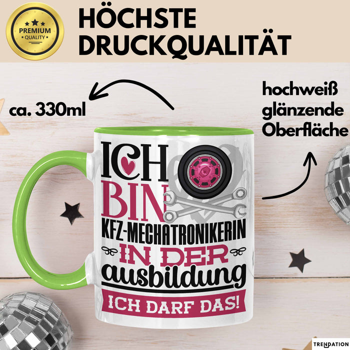 Kfz-Mechatronikerin Ausbildung Start Geschenk Tasse Ich Bin Kfz-Mechatronikerin In Der Ausbildung Ich Darf Das Kaffee-Becher Geschenkidee Grün Trendation