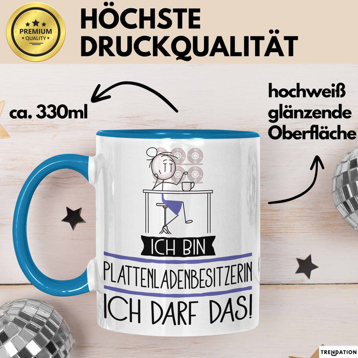 Geschenk für Plattenladenbesitzerin Tasse Lustige Geschenkidee Geburtstag Ich Bin Plattenladenbesitzerin Ich Darf Das Blau Trendation