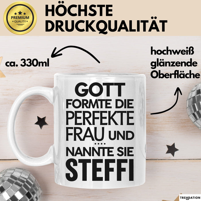 Steffi Tasse Geschenk Gott Formte Die Perfekte Frau Steffi Geschenkidee Weiß Trendation