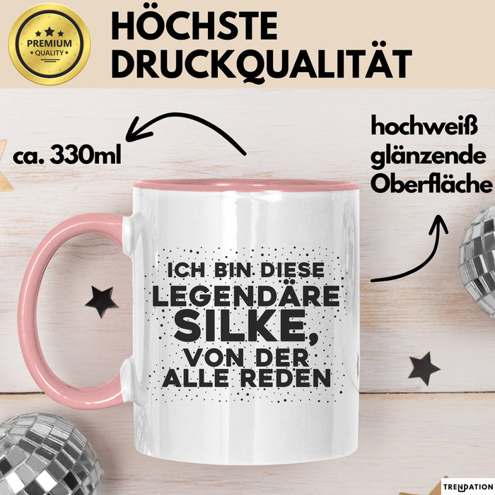 Silke Tasse Ich Bin Diese Legendaere Silke, Von Der Alle Reden Geschenk