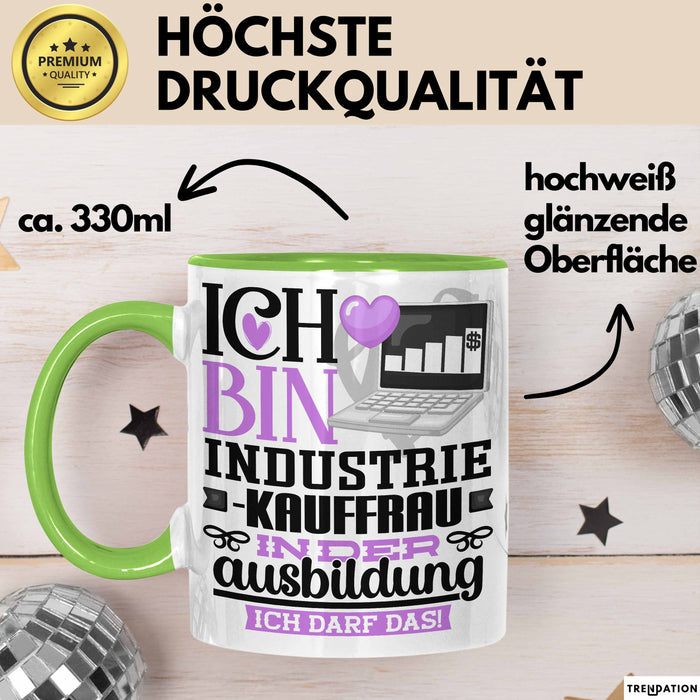Industriekauffrau Ausbildung Start Geschenk Tasse Ich Bin Industriekauffrau In Der Ausbildung Ich Darf Das Kaffee-Becher Geschenkidee Grün Trendation