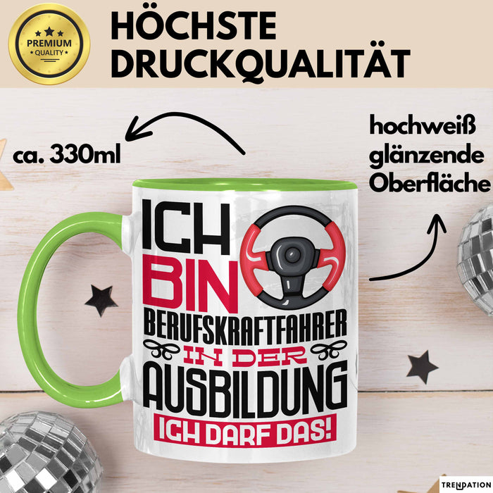 Berufskraftfahrer Ausbildung Tasse Geschenk Ich Bin Berufskraftfahrer In Der Ausbildung Ich Darf Das Geschenkidee Spruch Grün Trendation