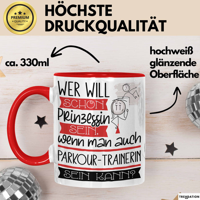 Parkour-Trainerin Tasse Geschenk Spruch Wer Will Schon Prinzessin Sein Wenn Man Auch Parkour-Trainerin Sein Kann Rot Trendation