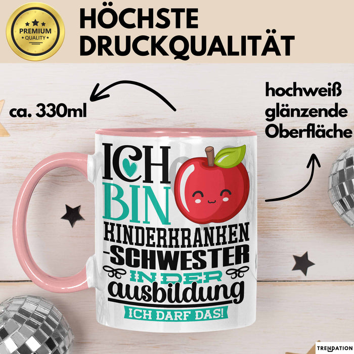 Kinderkrankenschwester Ausbildung Start Geschenk Tasse Ich Bin Kinderkrankenschwester In Der Ausbildung Ich Darf Das Kaffee-Becher Geschenkidee Rosa Trendation